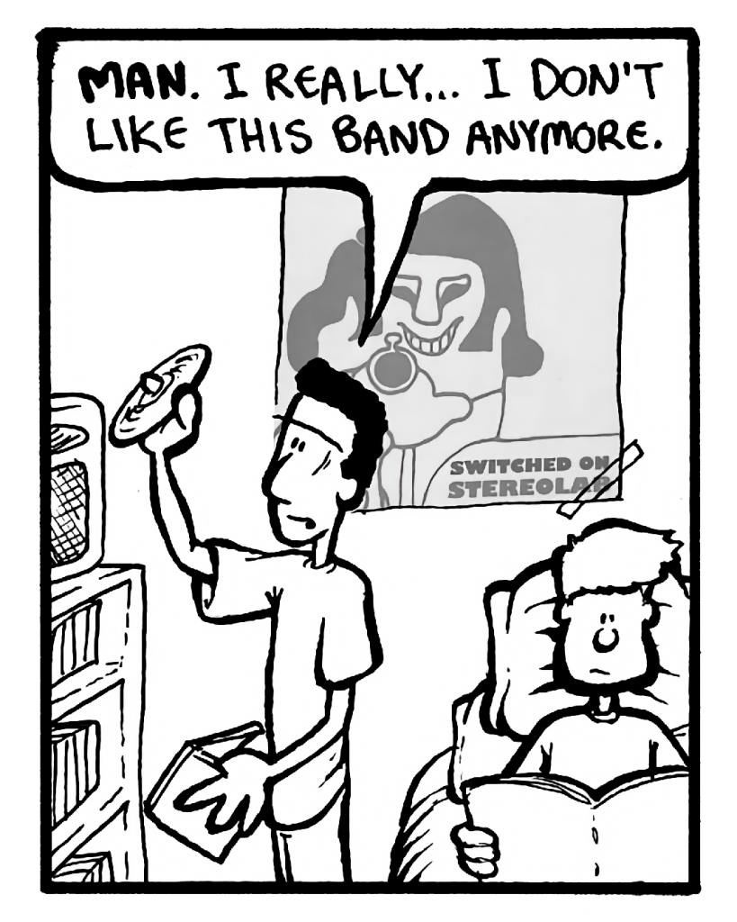 CARLOS: Man. I really... I don't like this band anymore.