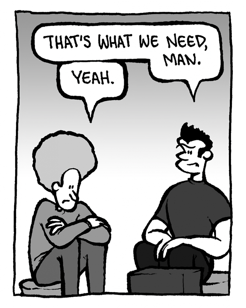 JOHN: That's what we need, man.
DAN: Yeah.
