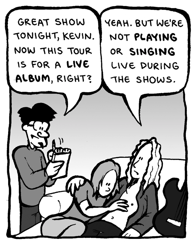 KULA: Great show tonight, Kevin. Now this tour is for a live album, right?
KEVIN EDO: Yeah. But we're not playing or singing live during the shows.
