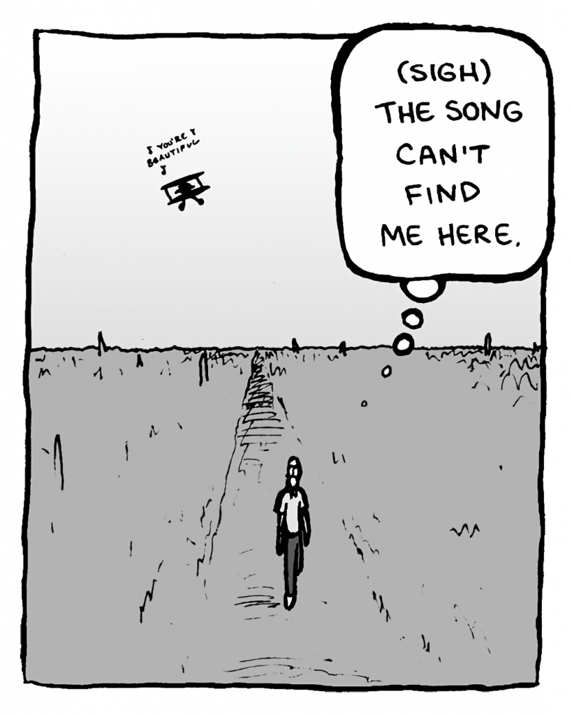 BRETT: (sigh) The song can't find me here.
