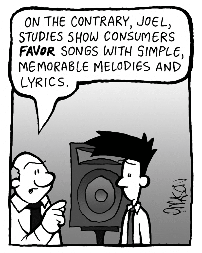 BART: On the contrary, studies show consumers favor songs with simple, memorable melodies and lyrics.