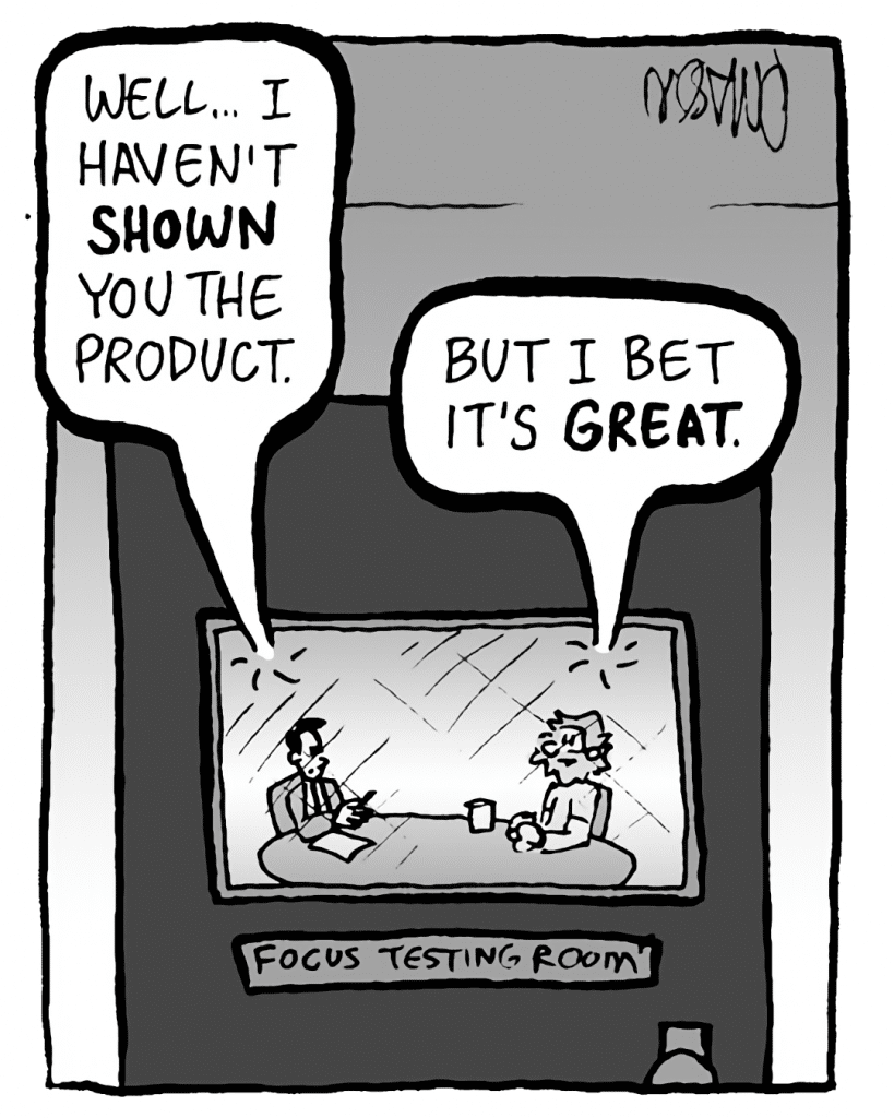 TESTER: Well, I haven't shown you the product.
GREG: But I bet it's great.
