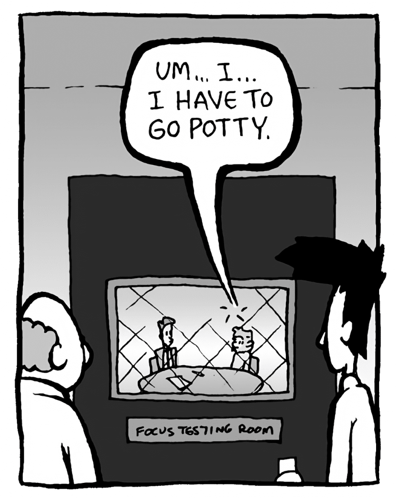 GREG: Um... I... I have to go potty.