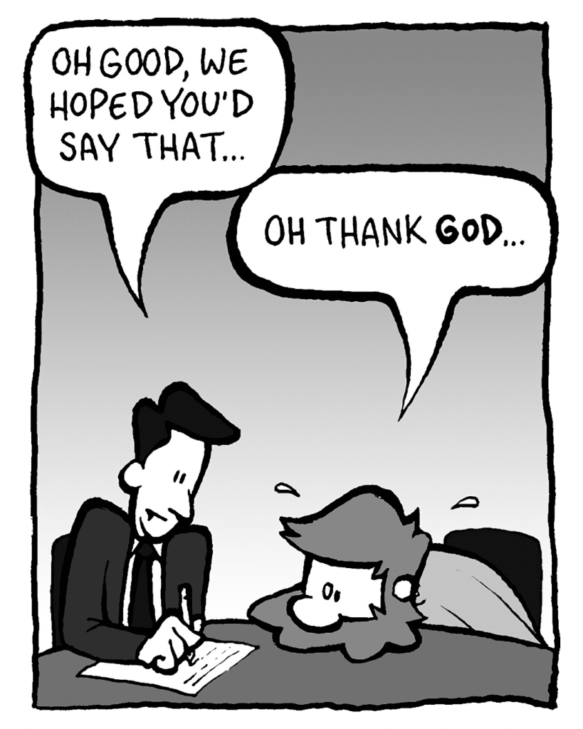 TESTER: Oh good, we hoped you'd say that...
GREG: Oh thank GOD...
