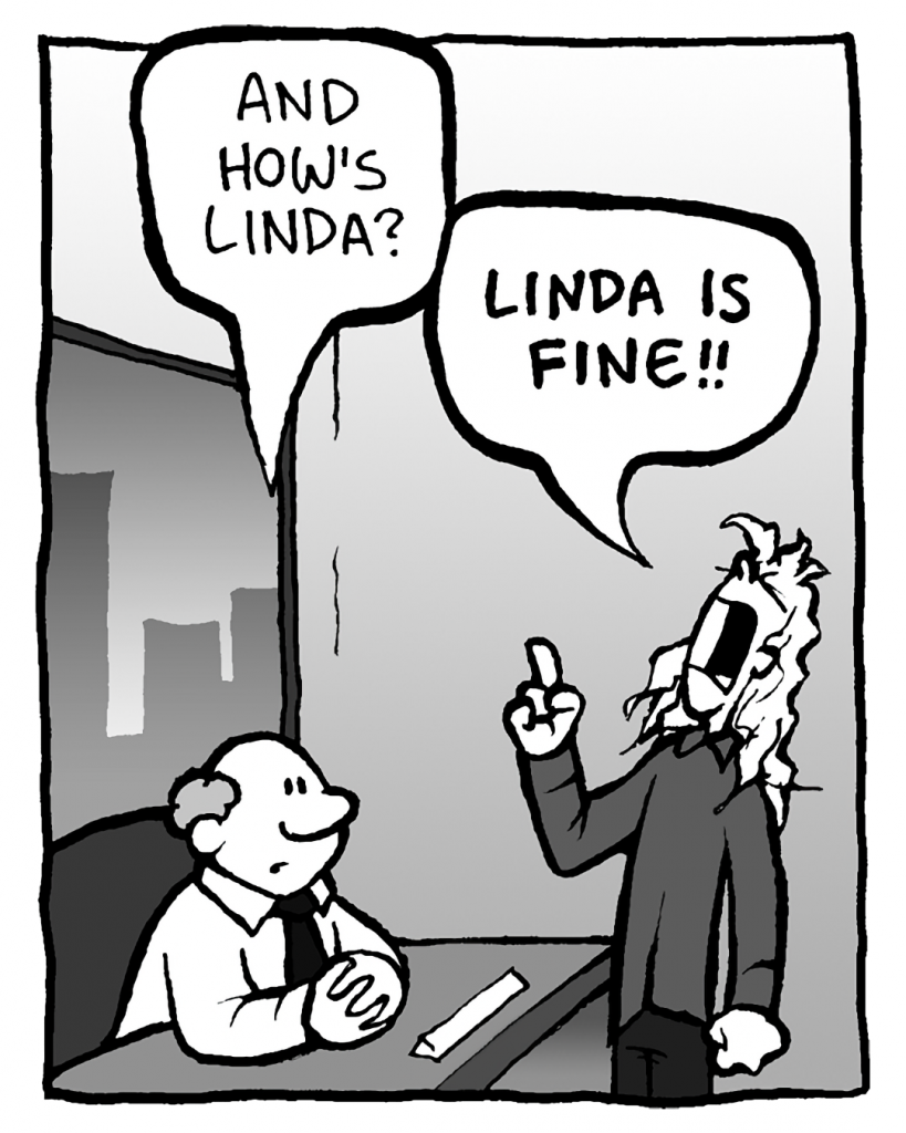 BART: And how's Linda?
KEVIN: LINDA IS FINE!!
