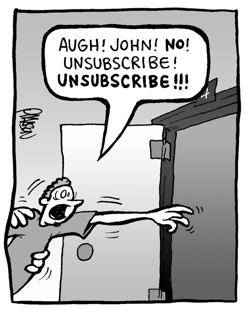 STEWART: Augh! John! NO! Unsubscribe! UNSUBSCRIBE!!!