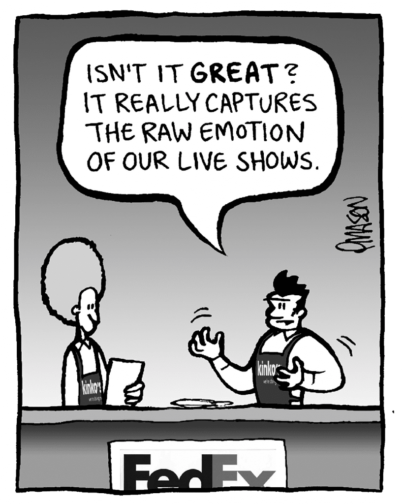 JOHN: Isn't it GREAT? It really captures the raw emotion of our live shows.